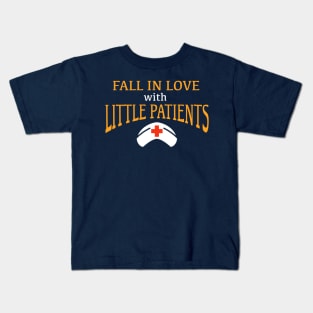 Pediatric Nurse Fall In Love With Little Patients Saying Kids T-Shirt